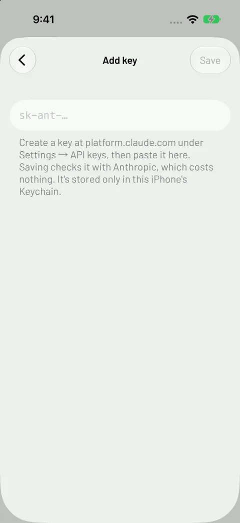 The Add key screen: a field showing sk-ant-, a note on where to create a key, and that saving checks it with Anthropic for free and stores it only in this iPhone's Keychain.
